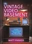 "The Vintage Video Basement. Iconic Electronics from the 70s, 80s & 90s. Matt Parker." Retro-TV-Szene mit Neonlichtern., Buch
