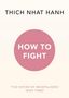 Thich Nhat Hanh: How To Fight, Buch