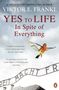 Viktor E Frankl: Yes To Life In Spite of Everything, Buch