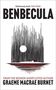 „Deliciously dark“ THE TIMES. BENBECULA. FROM THE BOOKER-SHORTLISTED AUTHOR GRAEME MACRAE BURNET. Illustration: Mond über Wasser.