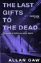 Titel: THE LAST GIFTS TO THE DEAD. Autor: ALLAN GAW. Zitat: "Essential reading" THE TIMES. Hintergrund: Bahnhofshalle in violettem Licht., Buch