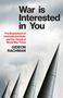 Titel: „War is Interested in You“. Untertitel: „The Breakdown of International Order and the Threat of World War Three“. Autor: Gideon Rachman. Hintergrund: Raketen vor wolkigem Himmel.