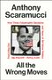Anthony Scaramucci: All the Wrong Moves, Buch