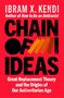 "Ibram X. Kendi. Author of How to Be an Antiracist. Chain of Ideas. Great Replacement Theory and the Origins of Our Authoritarian Age." In Rot., Buch