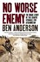 Ben Anderson: No Worse Enemy, Buch