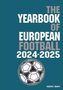 Gabriel Mantz: The Yearbook of European Football 2024-2025, Buch