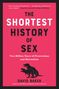 David Baker: The Shortest History of Sex, Buch