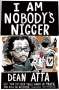 Dean Atta: I Am Nobody's Nigger, Buch