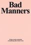 Jake Chapman: Bad Manners: On the Creative Potential of Modifying Other Artists' Work, Buch