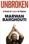 "UNBROKEN", "In Pursuit of Freedom for Palestine", "MARWAN BARGHOUTI". Mann in Handschellen zeigt Victory-Zeichen.