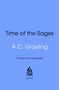 "Time of the Sages" oben, "A.C. Grayling" in der Mitte, "Cover to be revealed" darunter, mit "torva"-Logo unten.