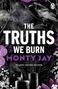 Text: "THE TRUTHS WE BURN MONTY JAY; My game, my rules, my mask." Eine Krähe sitzt auf einem Ast, umgeben von lila Blumen und schwarzen Kerzen., Buch