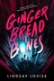 Lindsay Lovise: Gingerbread Bones, Buch