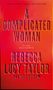 The Sunday Times Bestseller: A Complicated Woman - Rebecca Lucy Taylor aka Self Esteem. "An oracle" - Dolly Alderton., Buch