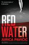 Jurica Pavicic: Red Water, Buch, Buch
