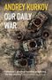 Andrey Kurkov: Our Daily War, Buch