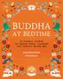 BUDDHA AT BEDTIME: 20 mindful stories to inspire peace, calmness and empathy before bed. Illustration mit Tieren und Blumen.