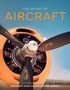 "The Book of Aircraft. The ultimate guide to the aircraft that changed the world." Vintage Flugzeugpropeller im Fokus., Buch