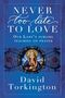 David Torkington: Never Too Late To Love, Buch