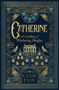 „Catherine: A retelling of Wuthering Heights“ von Essie Fox ist in Gold auf dunkelblauem Hintergrund geschrieben. Vegetalisches Design mit Vögeln, Blumen und einem Haus verziert den Umschlag., Buch
