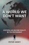 „A WORLD WE DON'T WANT“ in großen Buchstaben. Darunter steht kleiner: „DYSTOPIA HAS BECOME REALITY. BE THE PROTAGONIST.“