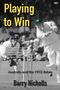 "Playing to Win" oben. Darunter Zitat von Ian Chappell. Unten "Australia and the 1972 Ashes" und "Barry Nicholls". Cricketspiel-Szene., Buch