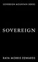 "Sovereign Mountain Series", "Sovereign", "Raya Morris Edwards". Weißer Text auf schwarzem Hintergrund., Buch