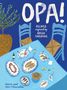 "OPA! RECIPES inspired by GREEK TAVERNAS" steht in kräftigen Buchstaben über einem Tisch mit griechischen Speisen.