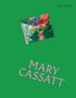 Text: "MARY CASSATT", "The Works". Abstrakte Malerei mit bunten Pinselstrichen auf grünem Hintergrund., Buch