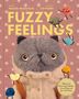 Text oben: "WRITTEN BY Michelle Mackintosh", "ILLUSTRATED BY Cat Rabbit", "FUZZY FEELINGS". Unten ein flauschiges Tier mit Knöpfen und bunte, lachende Figuren. Text in Kreis: "When you have big feelings, everything can be a bit fuzzy"., Buch