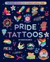 Text: "Temporary Tattoos That Celebrate LGBTQIA+ Pride", "Pride Tattoos", "Drag Time", "Legendary", "Stonewall 1969", "They/Them", "Pride", "#LGBTQIA+", "Born This Way", "Yas Queer". Illustrationen: bunte Symbole, Flaggen, Sternbilder., Buch