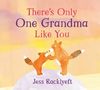 Jess Racklyeft: There's Only One Grandma Like You, Buch, Buch