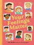 „Your Feelings Matter“ in großer, gelber Schrift. Viele Kinder mit unterschiedlichen Gesichtsausdrücken sind illustriert., Buch