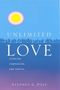 Stephen G Post: Unlimited Love, Buch