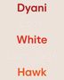 Dyani White Hawk: Love Language, Buch