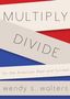 Wendy S Walters: Multiply/Divide, Buch