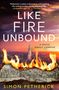 Simon Petherick: Like Fire Unbound, Buch
