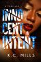 K C Mills: Innocent Intent, Buch