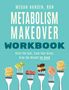 Megan Hansen: The Metabolism Makeover Workbook, Buch