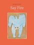 Selma Asotic: Say Fire, Buch