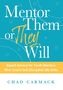 Chad Carmack: Mentor Them or They Will, Buch