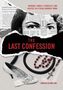 Texte: "Murder, family, ethnicity, and justice in a Texas border town", "The Last Confession", "Lynda de la Viña, PhD".   
Gesicht, Schuh, Rosenkranz.