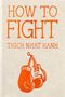 "HOW TO FIGHT" und "THICH NHAT HANH" in orange. Darunter zwei hängende Boxhandschuhe als Illustration.