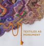 TEXTILES AS MONUMENT. Kunterbuntes, wellenförmiges Textil mit geflochtenem orangefarbenen Band., Buch