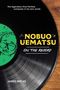"The legendary Final Fantasy composer in his own words. Nobuo Uematsu on the Record. James Mielke." Schwarze Schallplatte., Buch