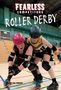 Text: "FEARLESS COMPETITORS ROLLER DERBY" von Gail Parman. Zwei Roller-Derby-Spielerinnen in Aktion, in farbigen Helmen und Schutzkleidung., Buch