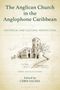 "The Anglican Church in the Anglophone Caribbean," darunter Zeichnung einer Kirche mit Bäumen, Serie: Anglican Studies., Buch