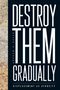 Andrew R Basso: Destroy Them Gradually, Buch