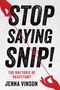 Jenna Vinson: Vinson, J: Stop Saying Snip!, Buch