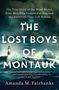 Amanda M. Fairbanks: The Lost Boys of Montauk: The True Story of the Wind Blown, Four Men Who Vanished at Sea, and the Survivors They Left Behind, Buch
